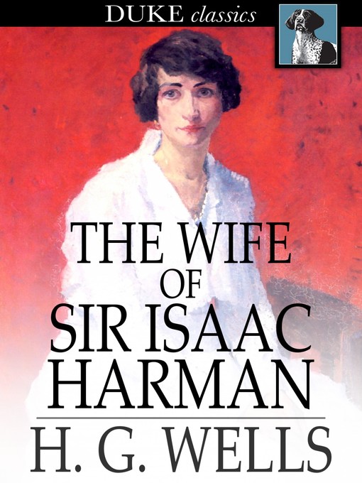 Title details for The Wife of Sir Isaac Harman by H. G. Wells - Available